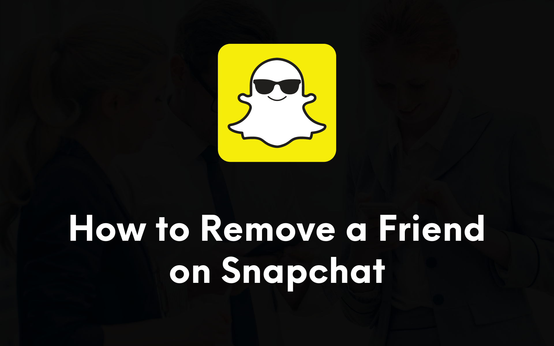 How To Unfriend Or Remove A Friend On Snapchat