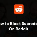 How to Block Subreddits on Reddit