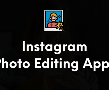 Best Instagram photo editing apps