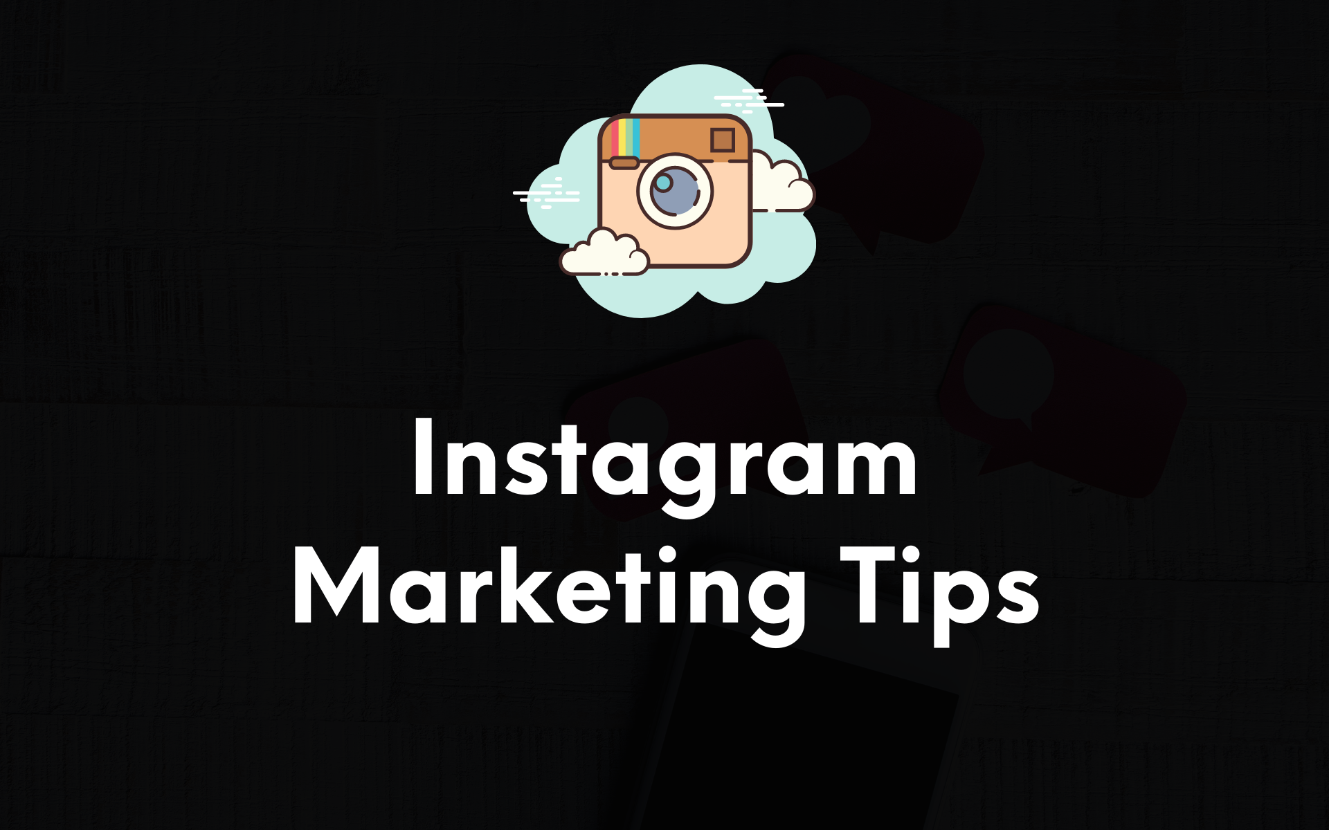 13 Best Instagram Marketing Tips That No One Will Tell You 