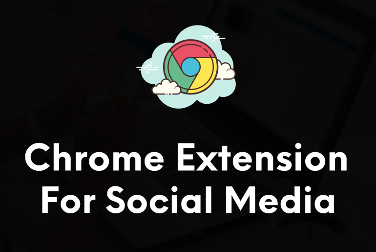Best Chrome Extension For Social Media Marketing
