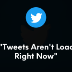 How to fix Tweets Aren't Loading Right Now issue