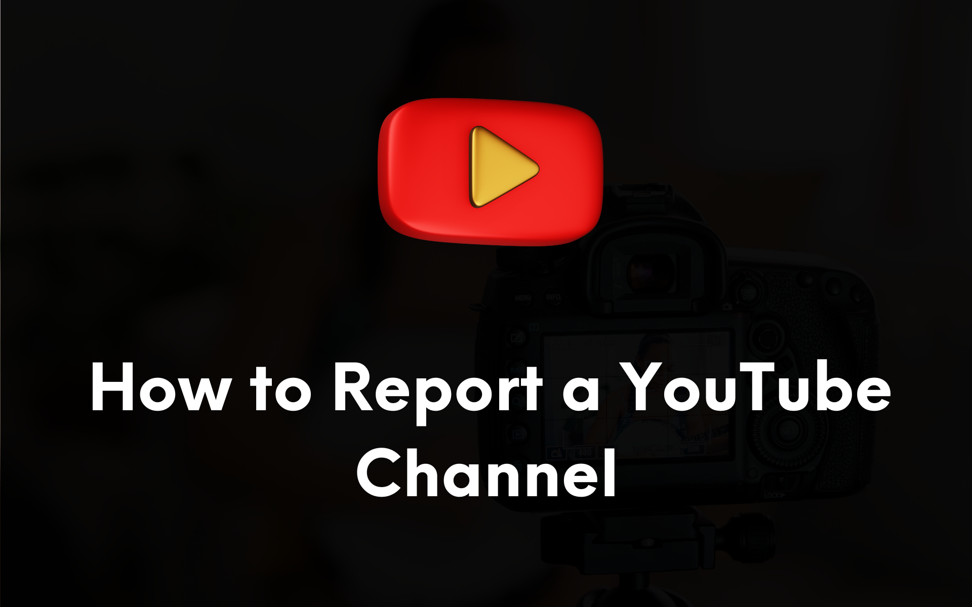 how-to-report-a-youtube-channel-100-proven-method