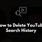 How to Delete YouTube Search History