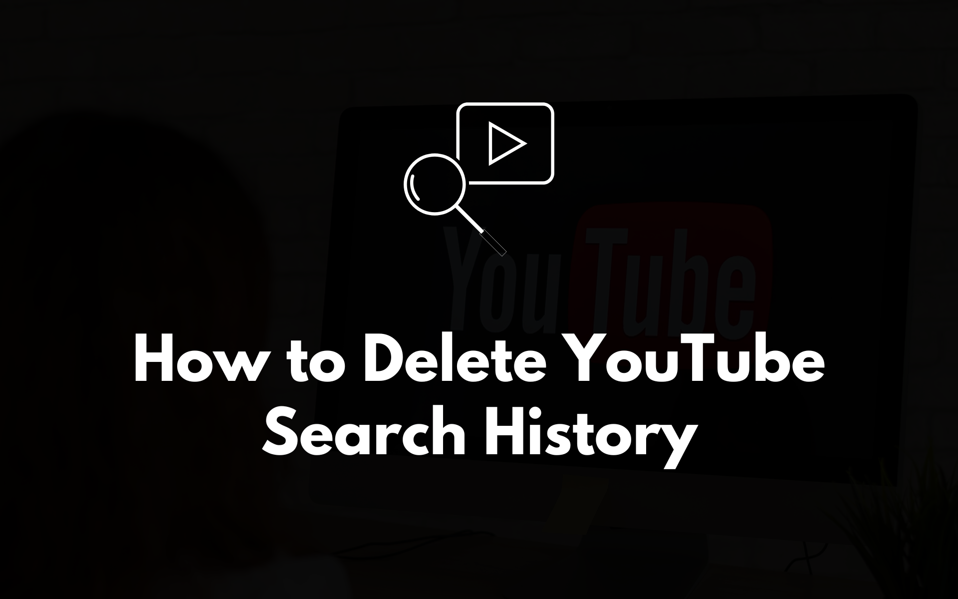 How to delete something you searched on discount youtube