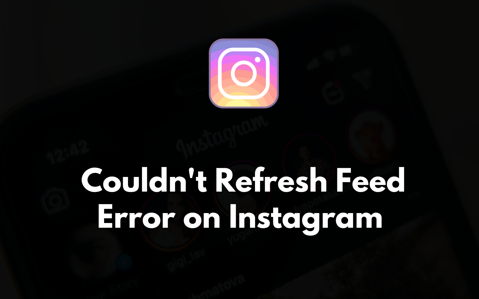 Couldn't Refresh Feed Instagram: Fix the Error and Get Back to Scrolling