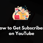 How to get subscribers on YouTube