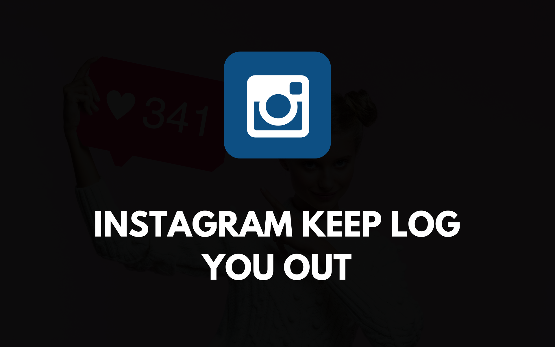 Why Does Instagram Keep Logging Me Out? (2024 Updated)